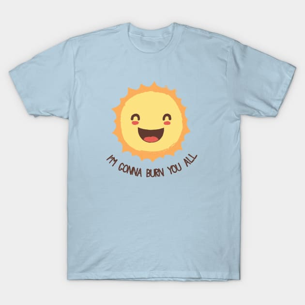 Sun Loves Us... Too Much T-Shirt by bohsky
